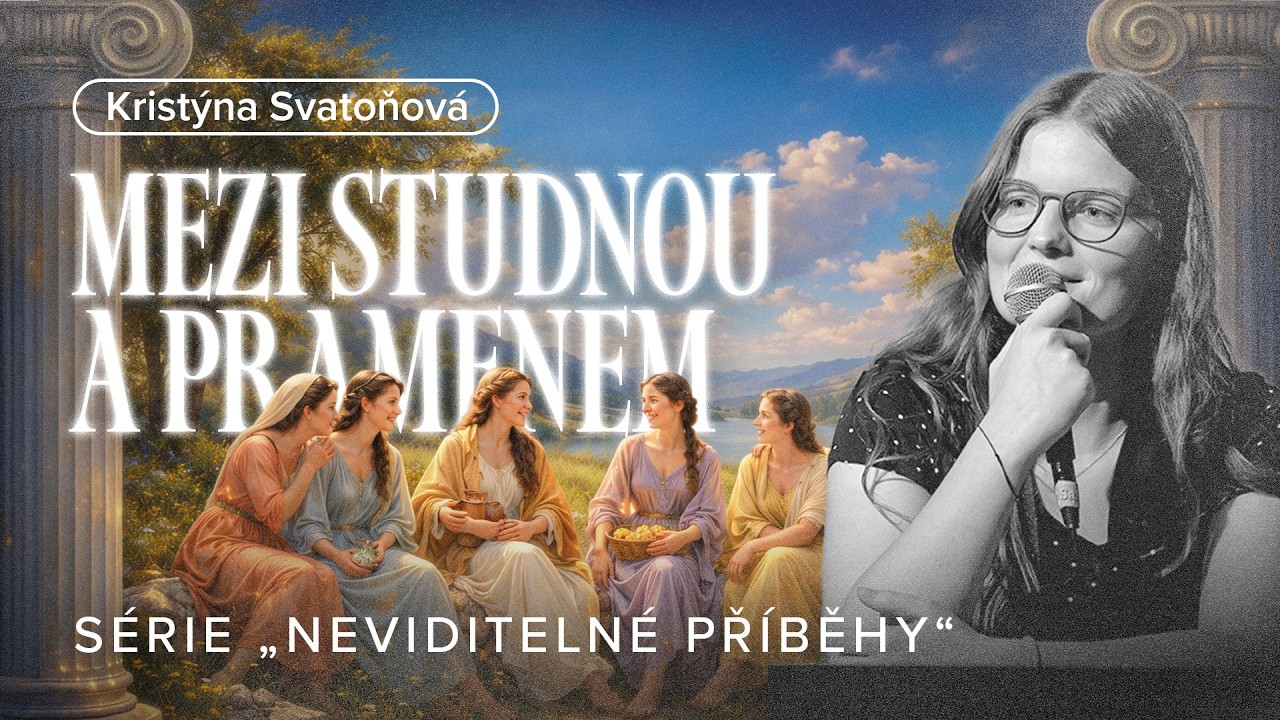Neviditelné příběhy: Mezi studnou a pramenem | Kristýna Svatoňová