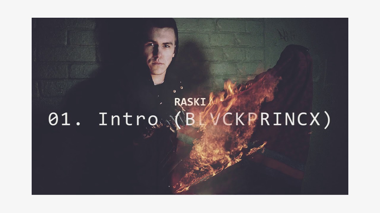 RASKI 01. Intro (BLVCKPRINCX)