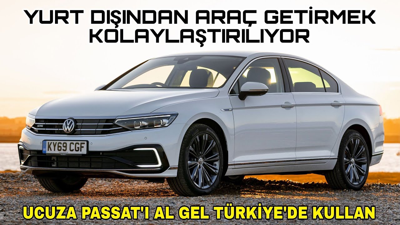 YURT DIŞINDAN UCUZA ARAÇ GETİRMEK KOLAYLAŞTIRILIYOR HÜKÜMET YENİ DÜZENLEMEYİ DUYURDU