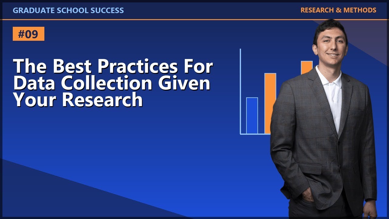 THE BEST PRACTICES FOR DATA COLLECTION GIVEN YOUR RESEARCH