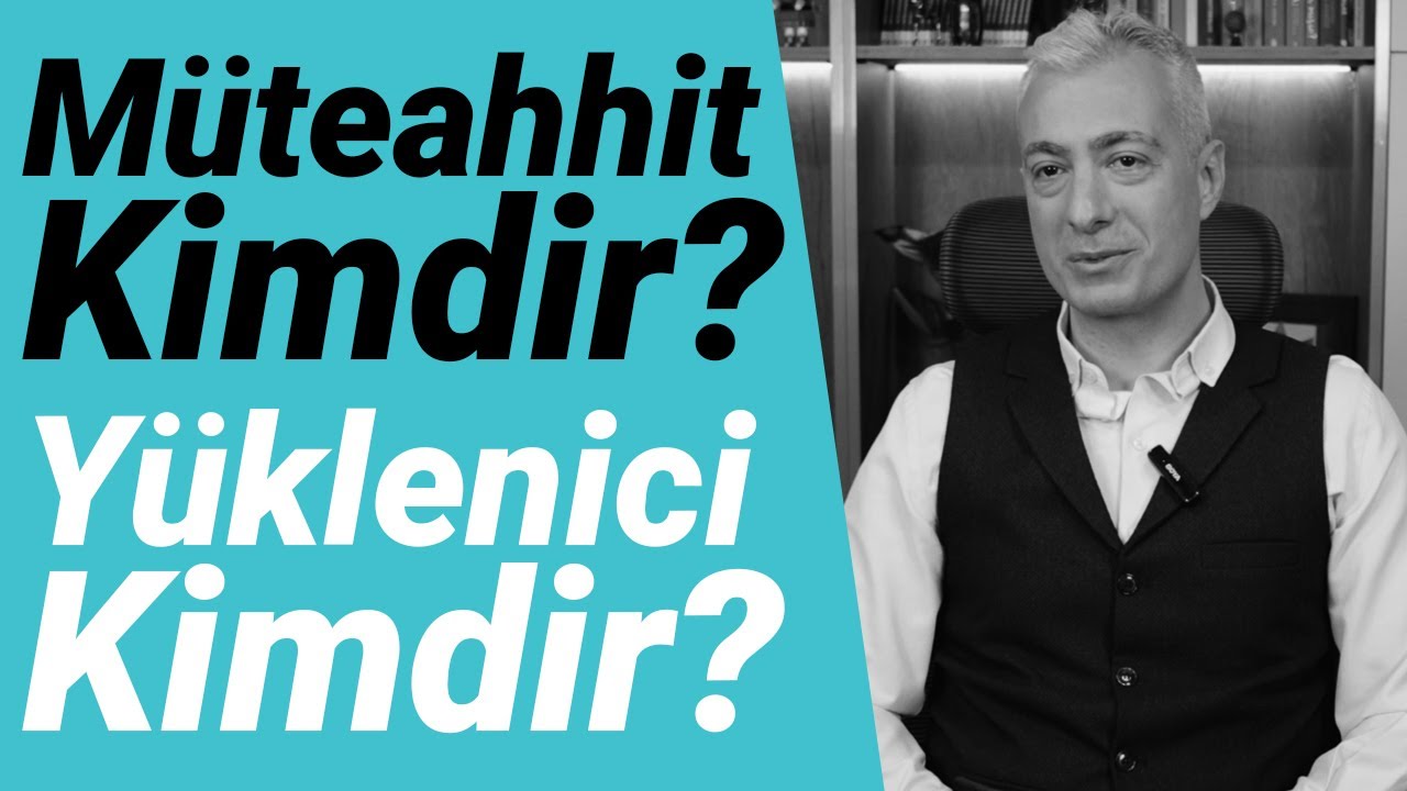 Müteahhit, yüklenici, taşeron ve alt işveren ayrımı | Müteahhit ve yüklenici kimdir?