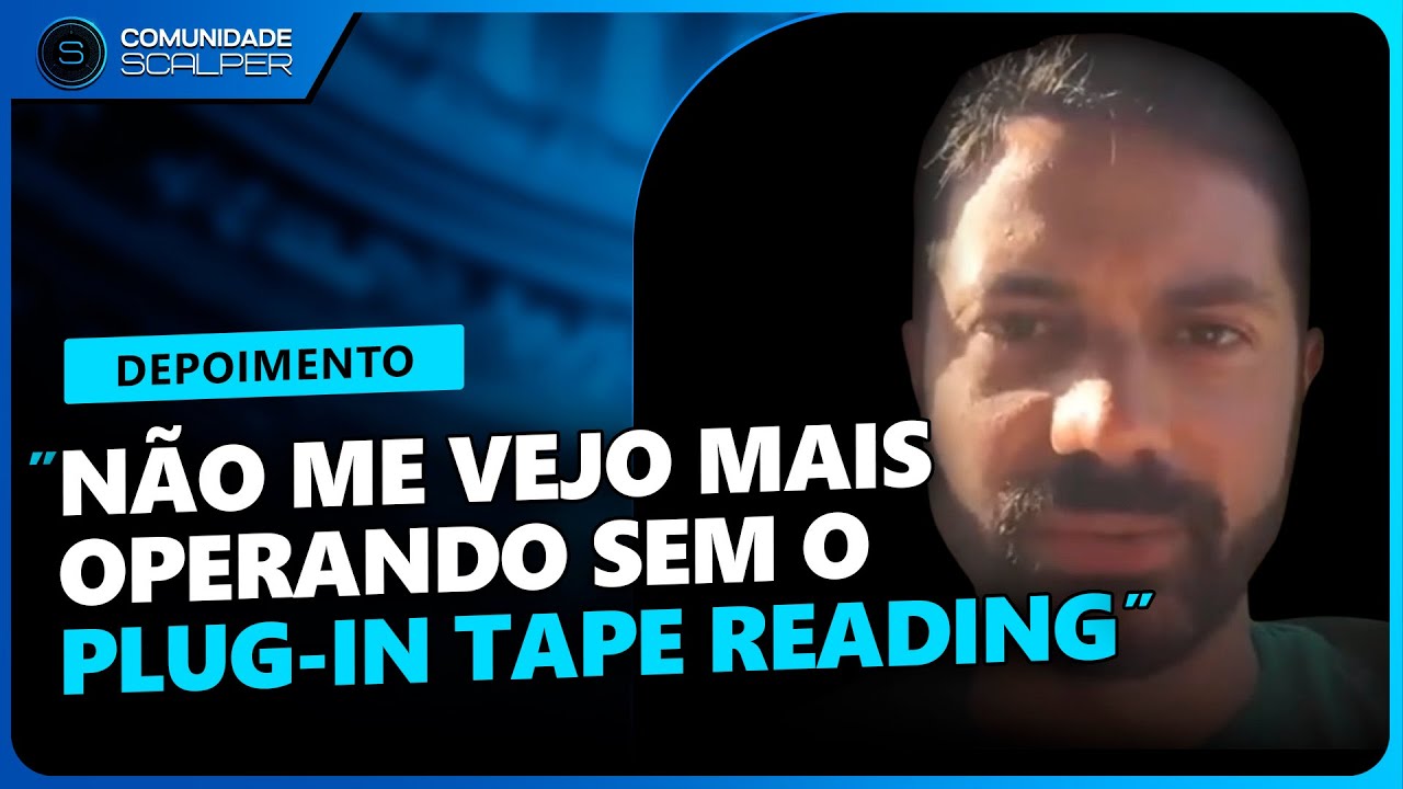 N&Atilde;O ME VEJO MAIS OPERANDO SEM O PLUG-IN TAPE READING! DEPOIMENTO DO ALUNO DO ANDR&Eacute; ANTUNES SCALPER