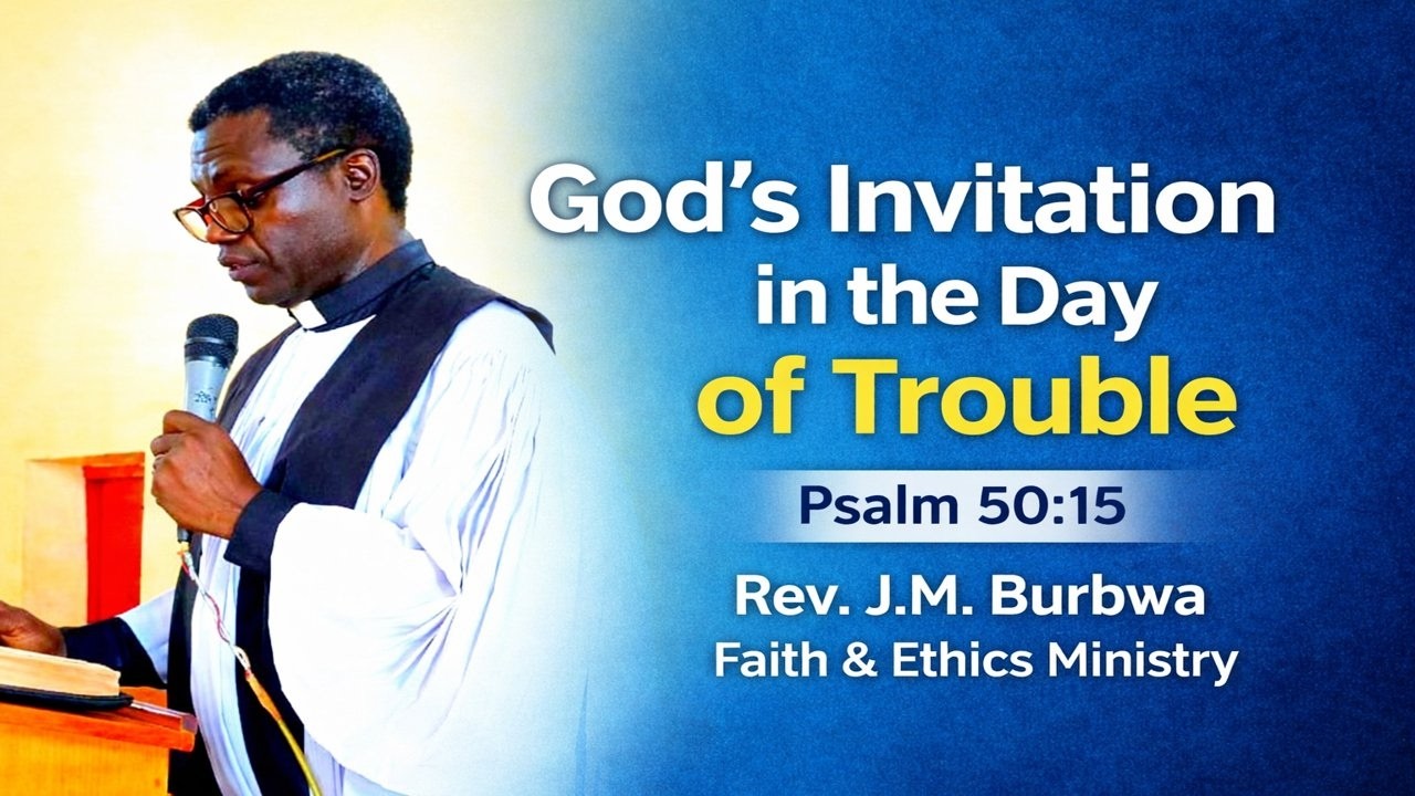 God's Invitation in the Day of Trouble. Psalm 50:15