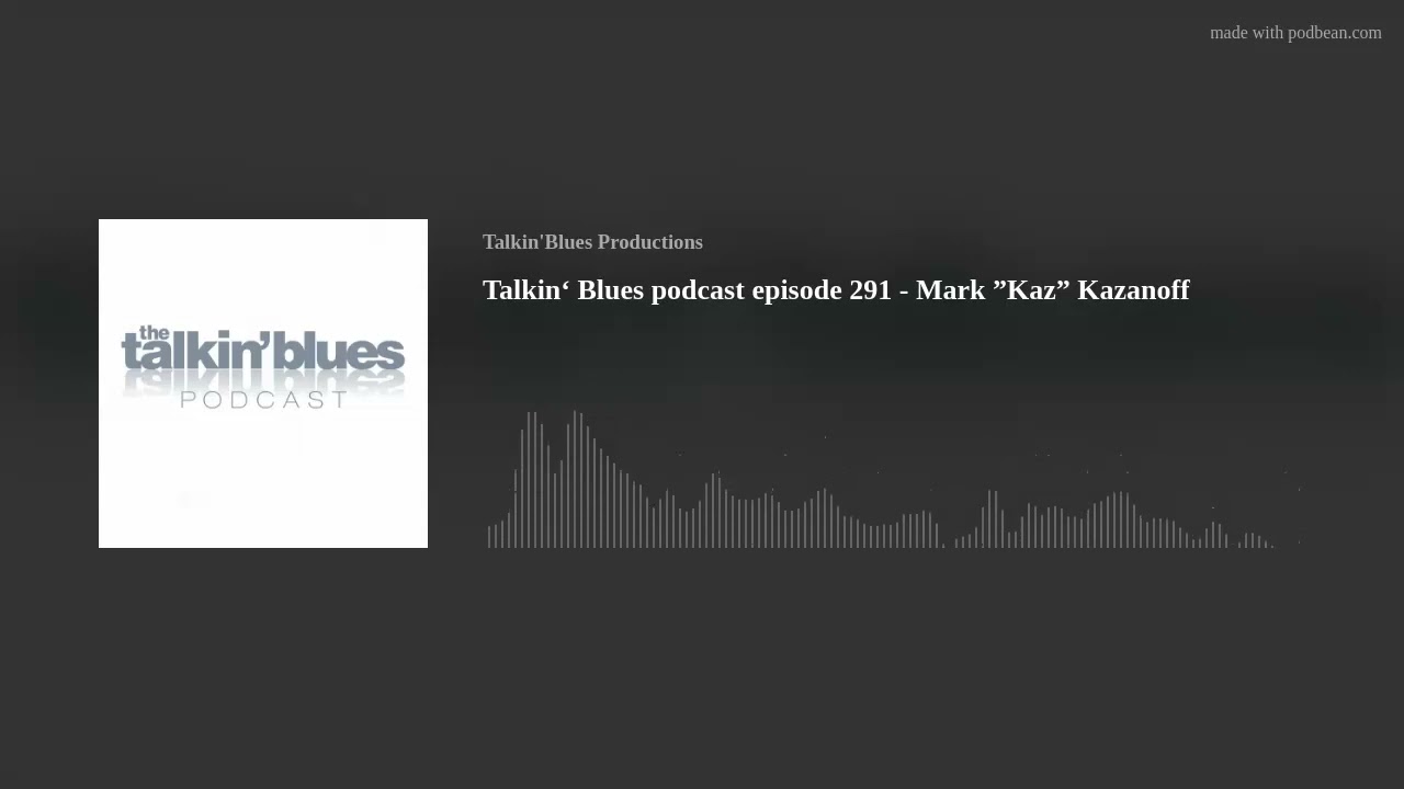 Talkin' Blues Podcast episode 291 - Mark 