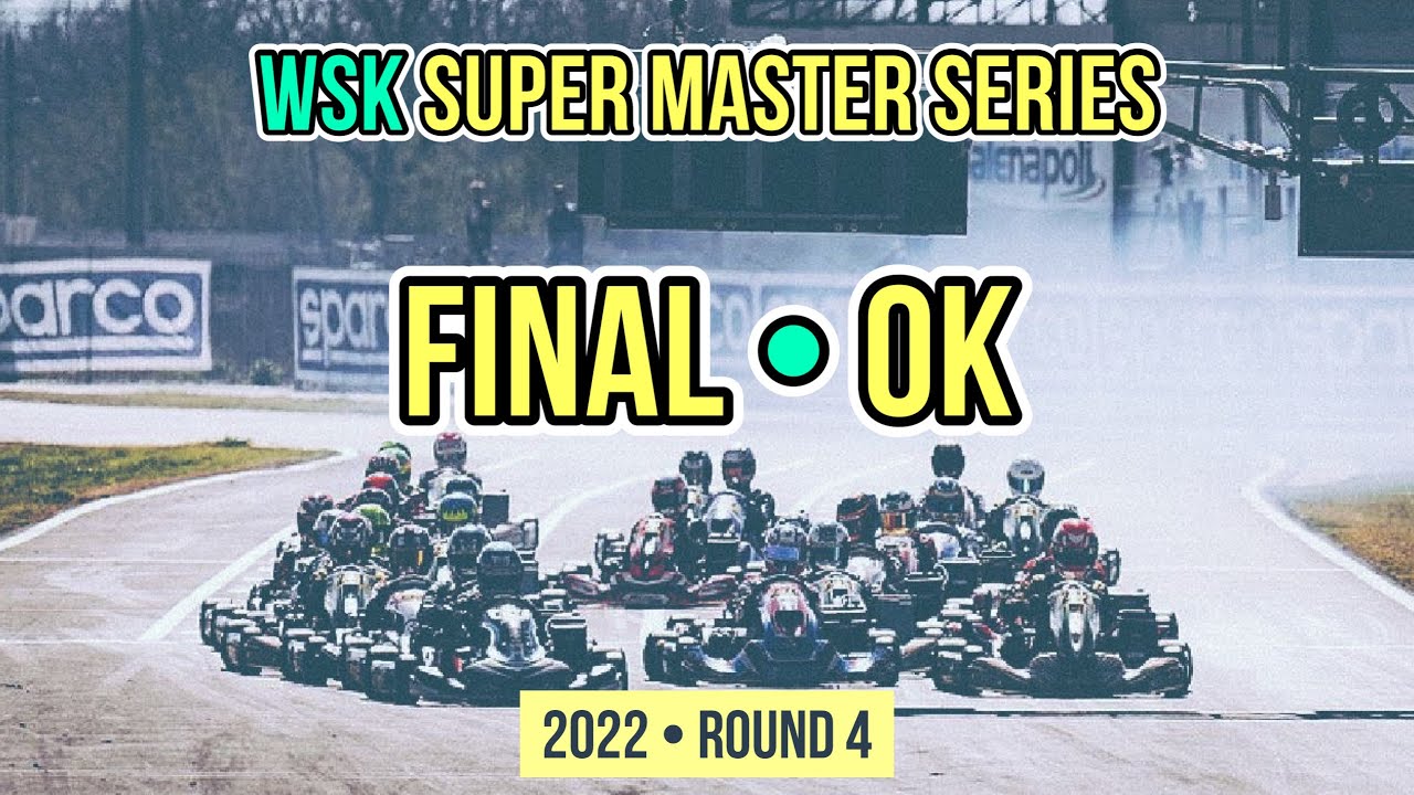 OK FINAL / WSK SUPER MASTER SERIES 2022 - Round 4 - Karting Race