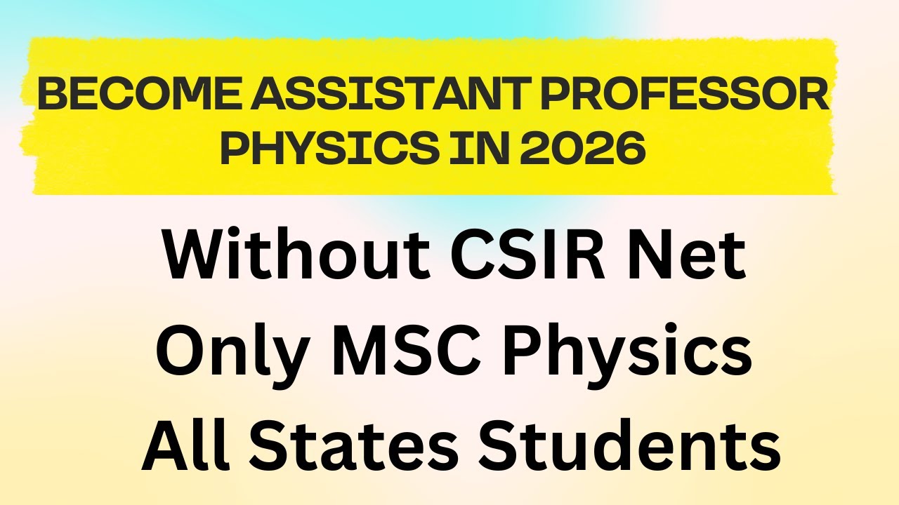 How to become Assistant professor in Physics after MSc Physics | Complete Notes download