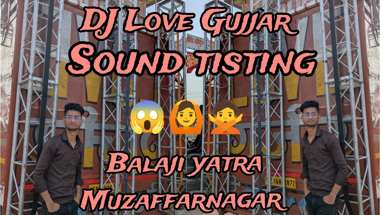 DJ Love Gujjar 👑। sound tisting 😱 Balaji yatra Muzaffarnagar 2025 😈