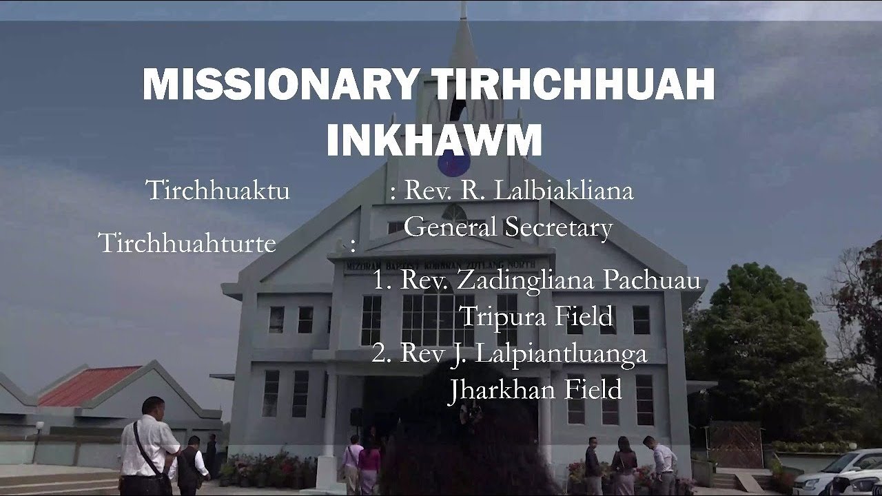 Missionary Tirhchhuah Inkhawm : March 17, 2024