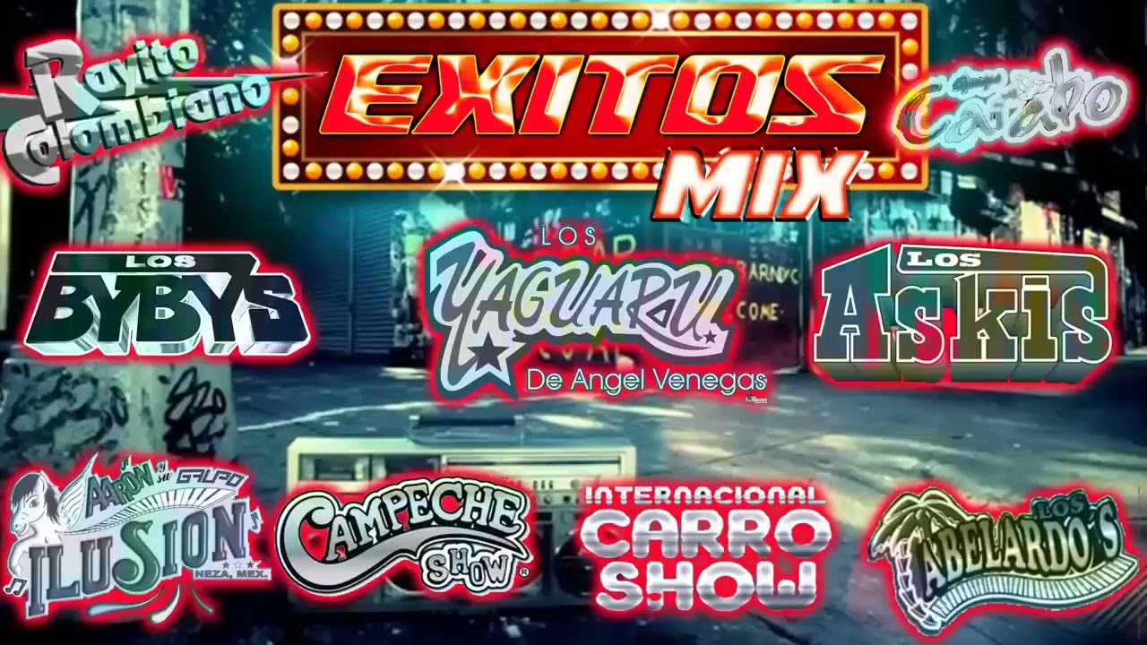 EXITOS CUMBIAS LOS ASKIS YAGUARU LOS BYBYS CARRO SHOW CAMPECHE SHOW ARON Y SU GRUPO ILUSION MIX