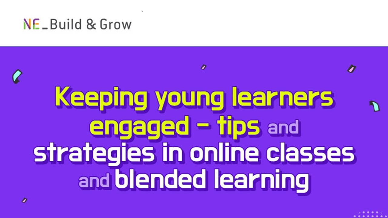 [Webinar] Keeping young learners engaged, tips and strategies in online classes and blended learning