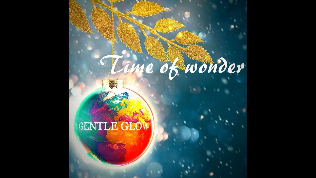 Gentle Glow - Time of wonder
