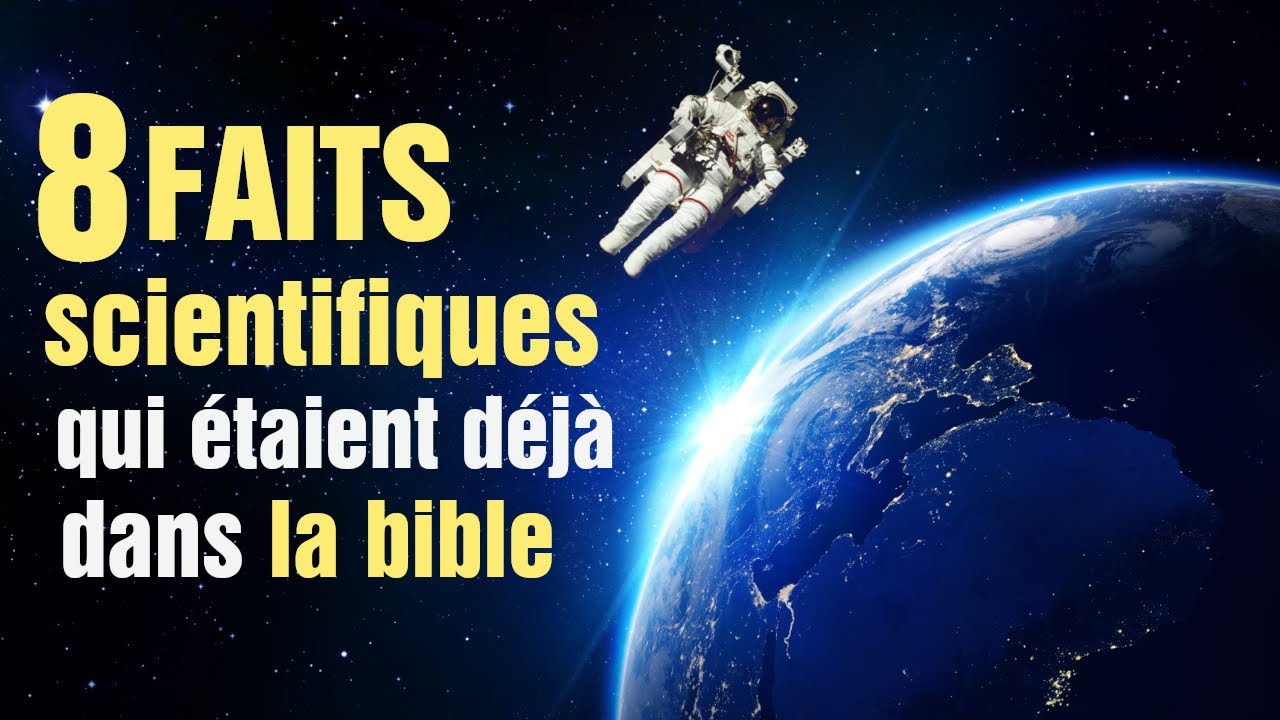 8 faits scientifiques mentionnés dans la bible, confirmés par la science