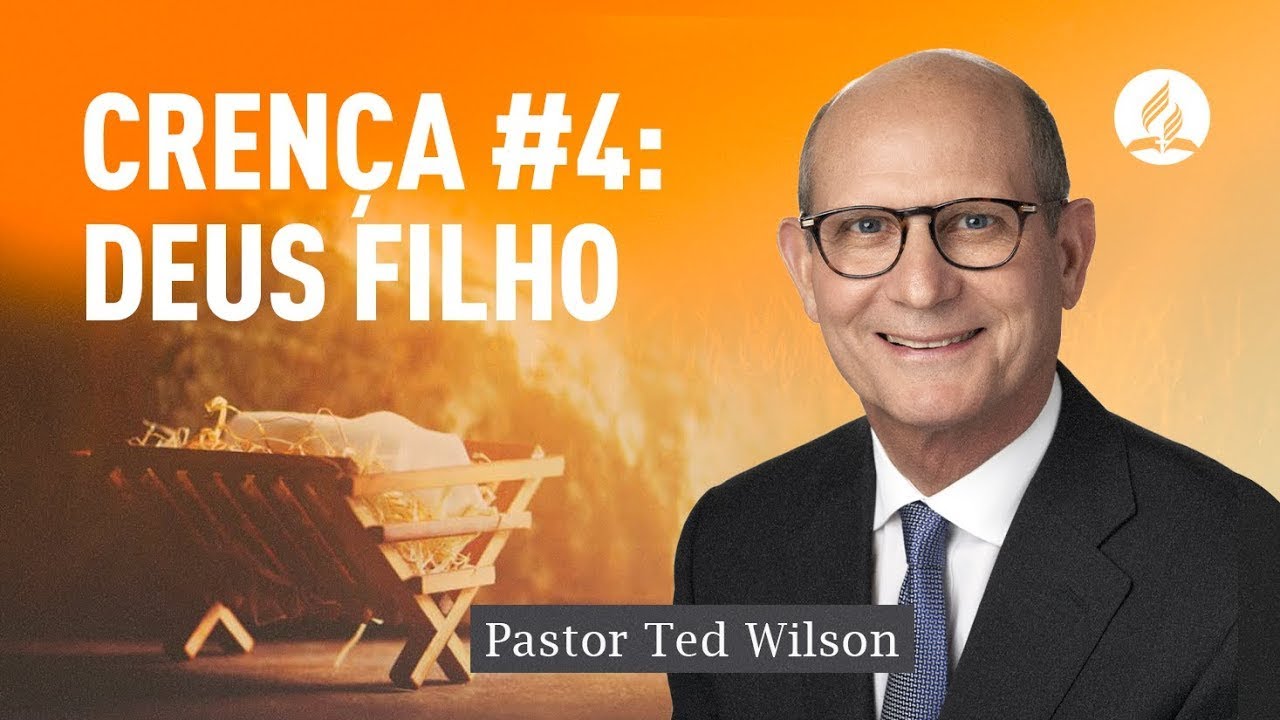 Nisto Cremos #4: Deus Filho | Pastor Ted Wilson