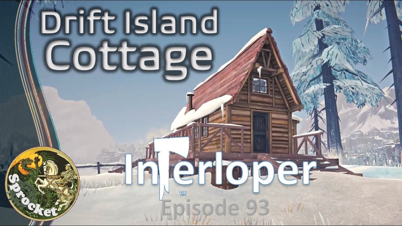 Interloper Survival  93 - Drift Island Cottage Comforts - The Long Dark with Sprocket