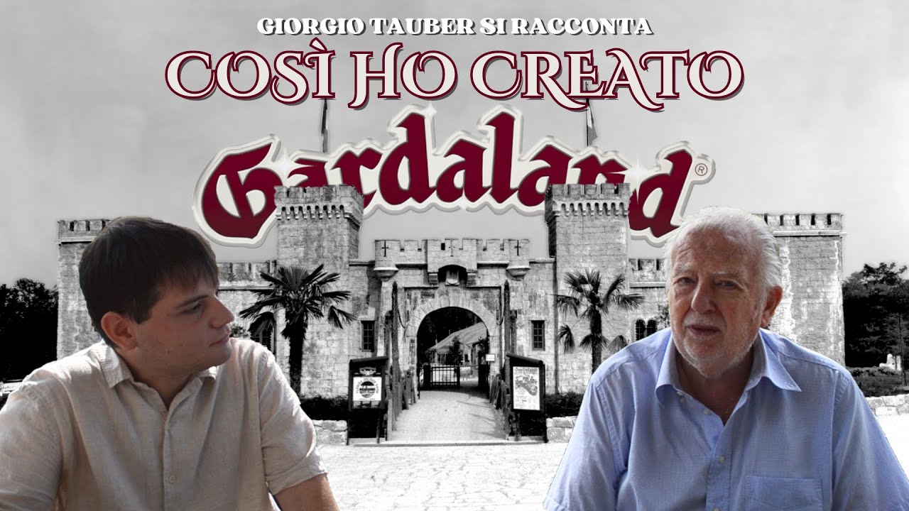 COSÌ HO CREATO GARDALAND | Giorgio Tauber si racconta