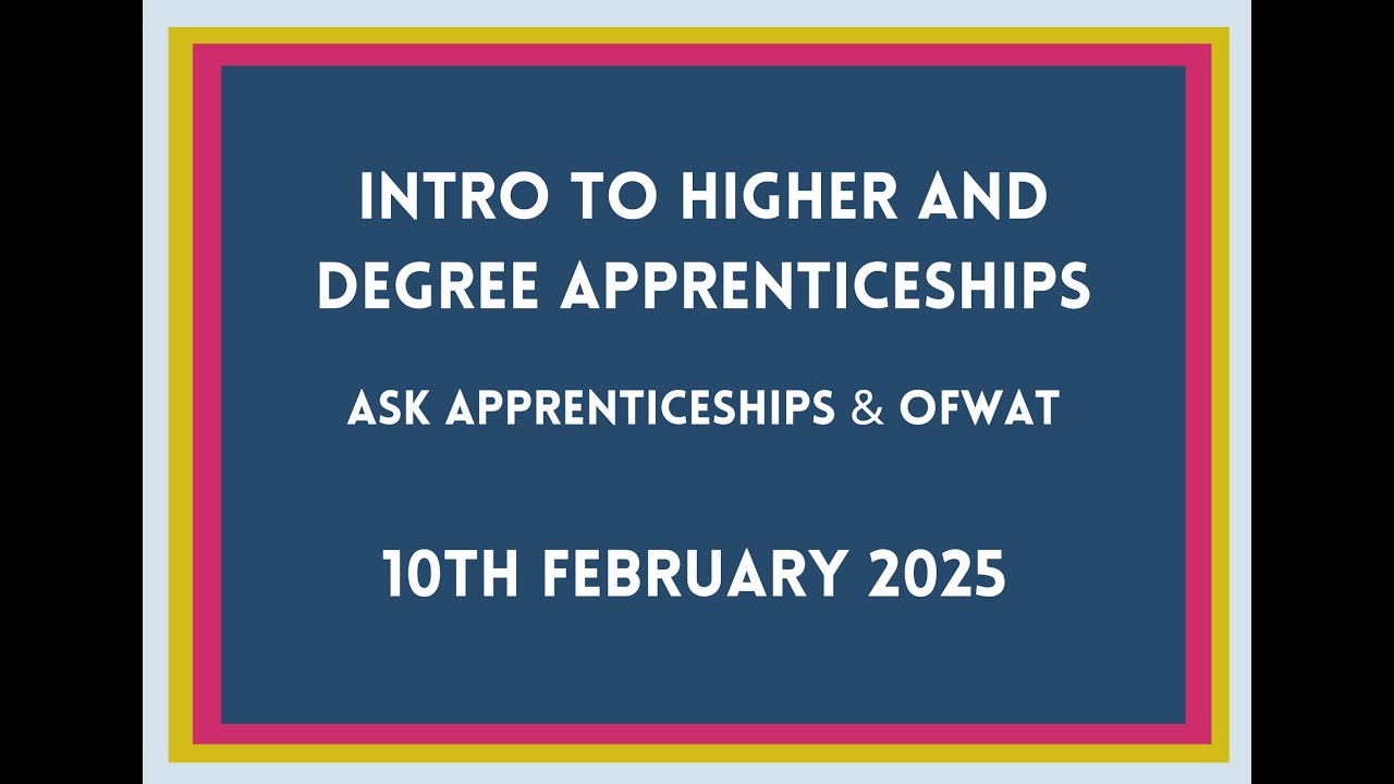 Parent & Student Webinar: Intro to Higher & Degree Apprenticeships with ASK & Ofwat