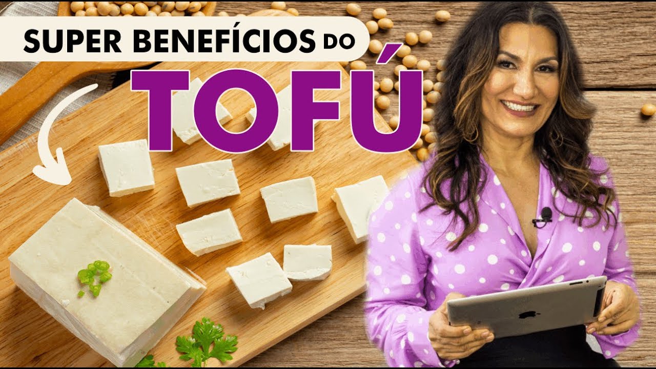 BENEFÍCIOS DO TOFU |  TOFU É BOM PARA QUÊ?