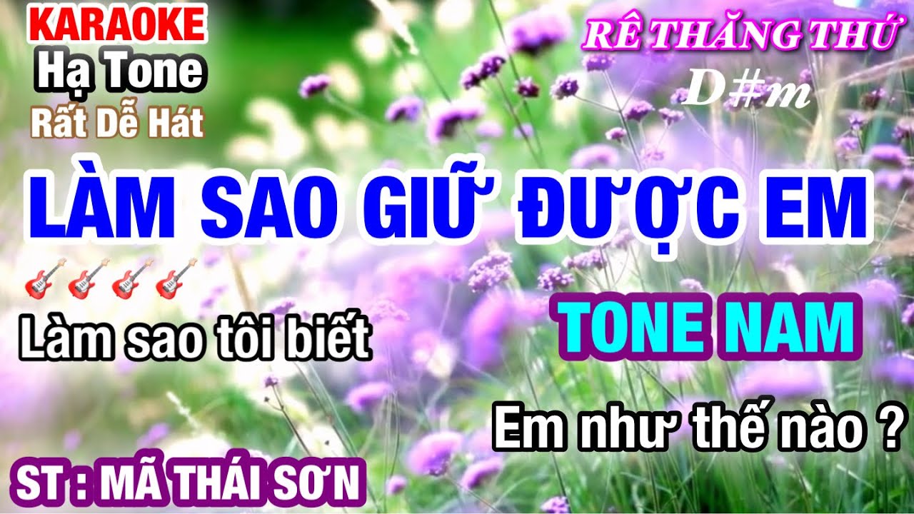 Karaoke | Làm Sao Giữ Được Em | Tone Nam  Hạ Tone | Rê Thăng Thứ| tam organ