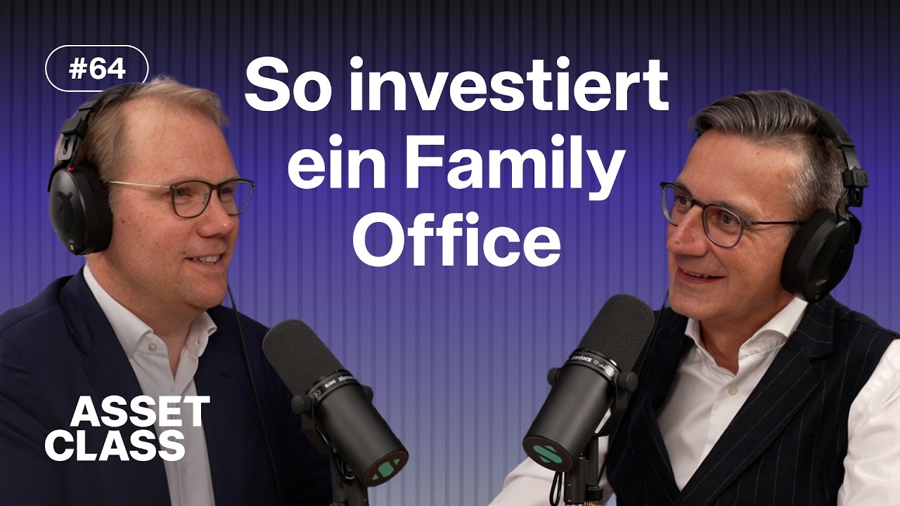 Verm&ouml;gen f&uuml;r Generationen: So investiert ein Family Office langfristig | Asset Class #64