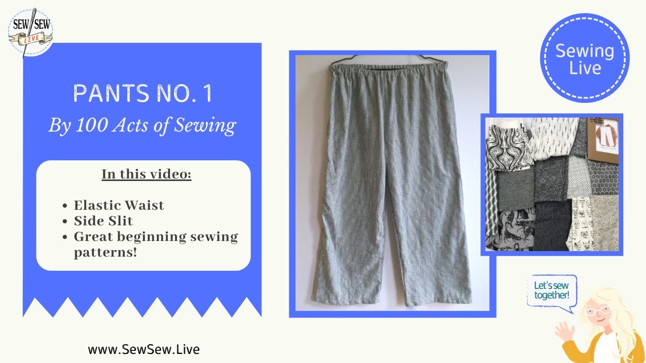 Sewing Pants No. 1 by 100 Acts of Sewing ... Sew Sew Live
