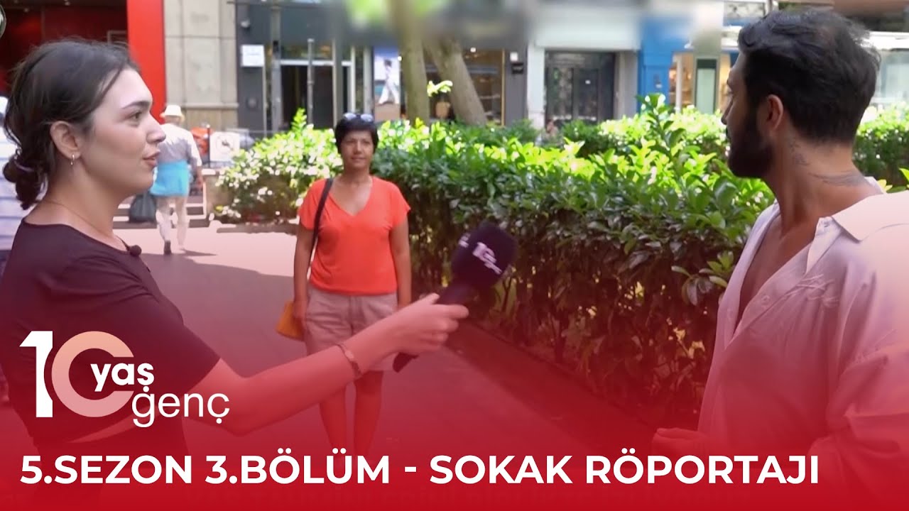 10 Yaş Gen&ccedil; 5.Sezon 3.B&ouml;l&uuml;m 2.Part - Sokak R&ouml;portajı