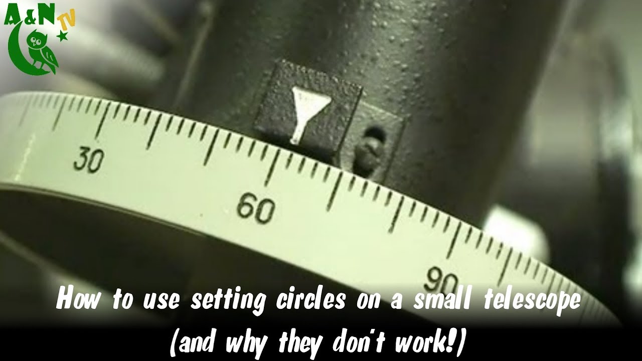 How to use setting circles on a small telescope (and why they don't work!)