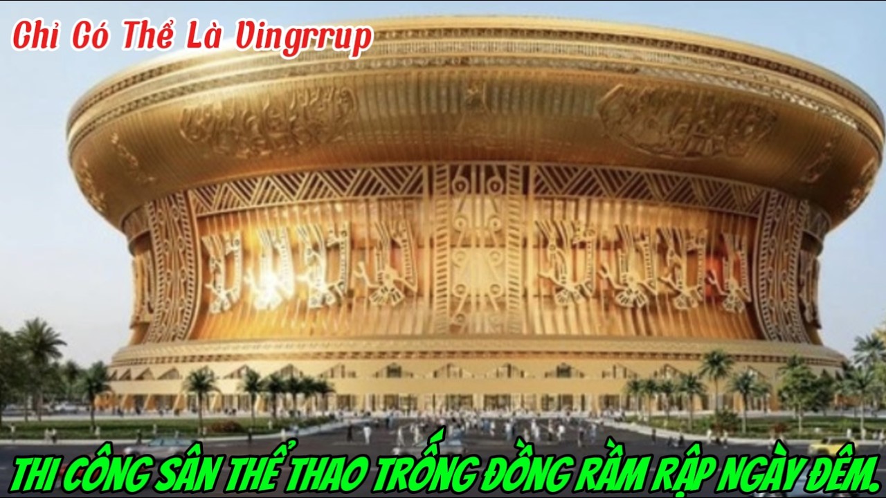 Rền Vang Tiếng Máy Trên  Công Trường Xây Dựng Khu Thể  Thao Trống Đồng