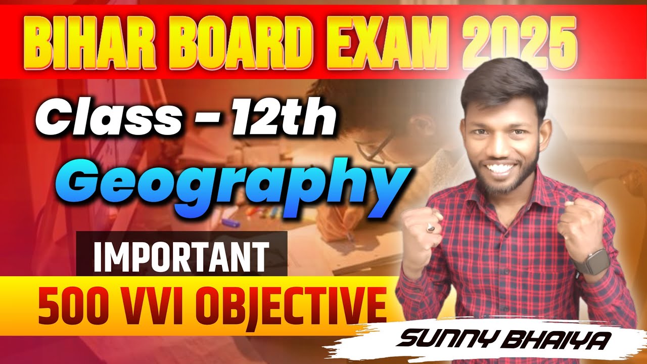 Bihar Board Class 12th Geography 500 VVI Objective Question Answer By Sunny Arts Classes