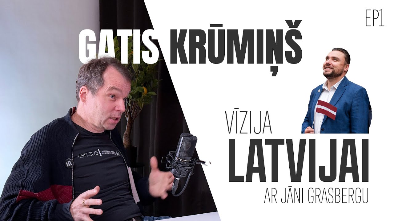 Vizija Latvijai EP1: Gatis Krūmiņ&scaron;, Jānis Grasbergs