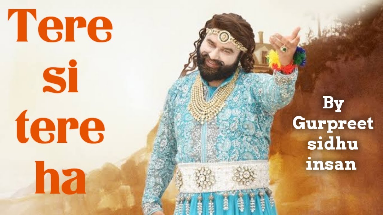 Tere si tere ha( Gurpreet sidhu insan)#saintmsg #gurmeetramrahim
