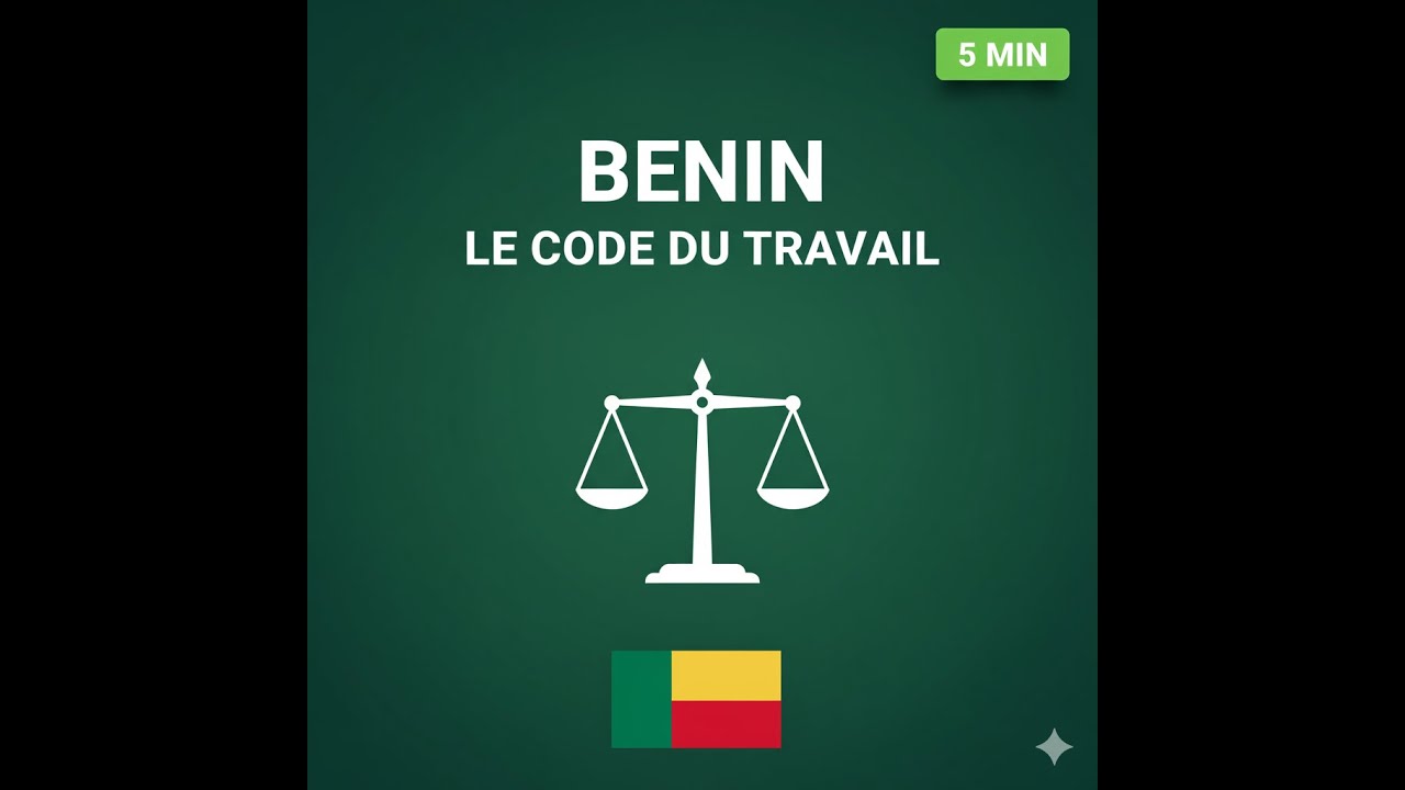 Le Code du Travail du B&eacute;nin &ndash; L&rsquo;essentiel en 5 minutes !