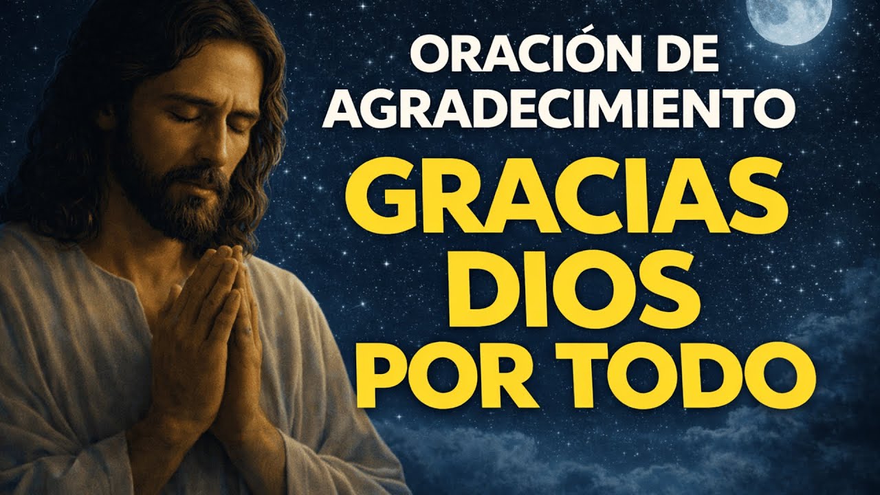 Oración de Agradecimiento Antes de Dormir | Gracias Dios por Todo