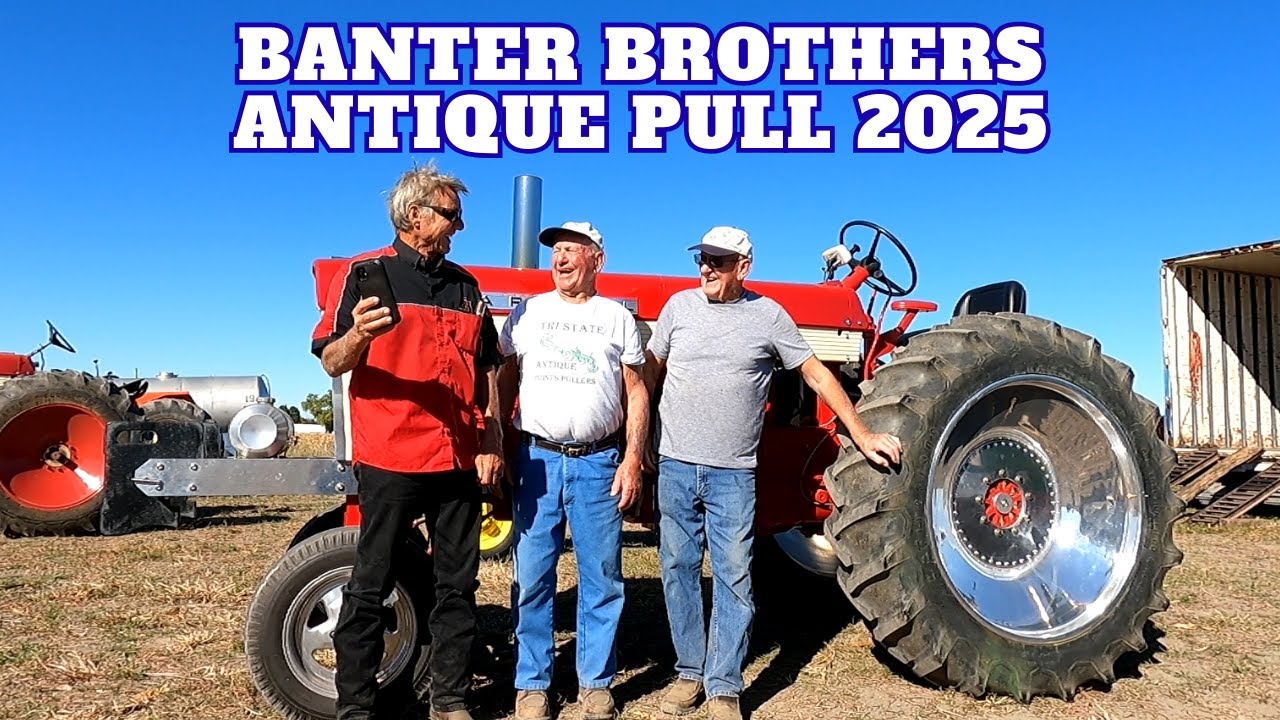 Banter Brothers antique tractor pull 2025