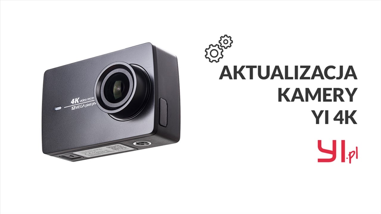 Jak zaktualizować&nbsp;oprogramowanie w XiaoYI YI4K? - poradnik