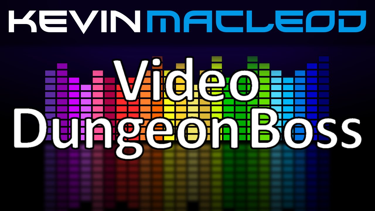 Kevin MacLeod: Video Dungeon Boss