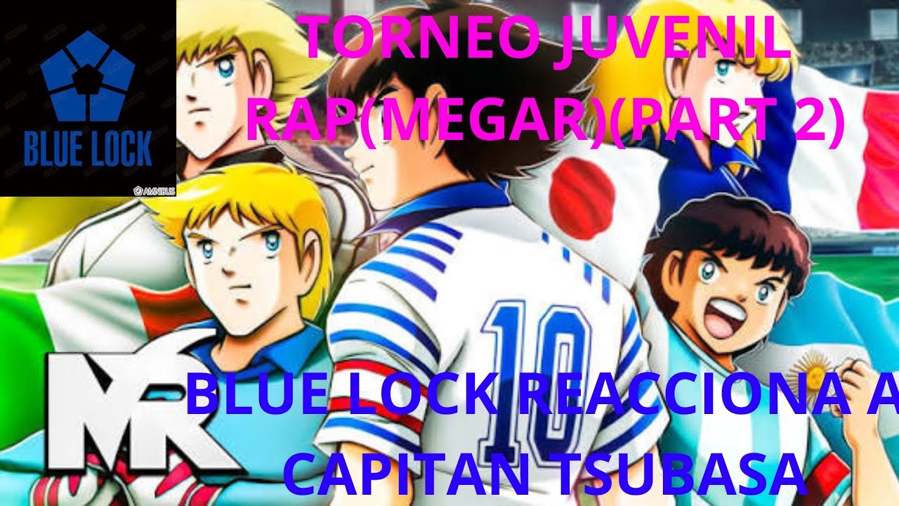 Blue lock reacción a capitan tsubasa torneo juvenil rap(@MegaRMusic)