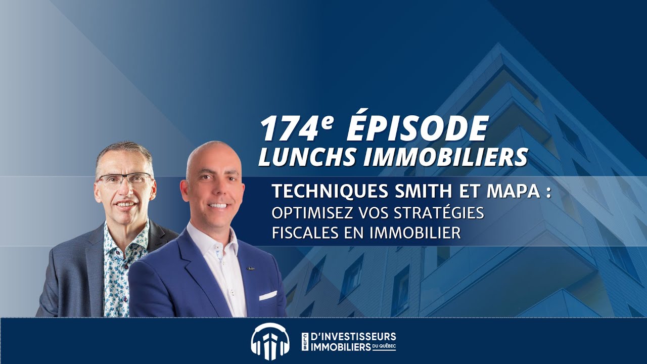 174e Lunch Immobilier | Techniques SMITH et MAPA : Optimisez vos stratégies fiscales en immobilier