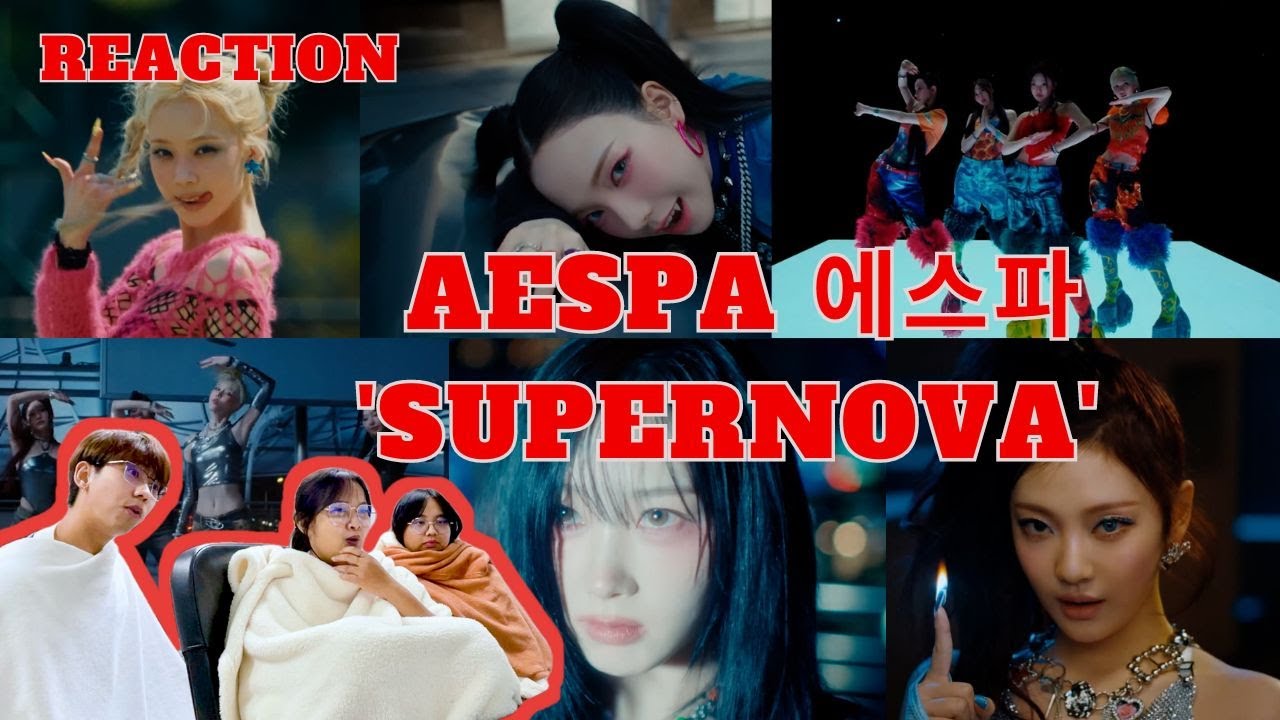 Reaction : aespa 에스파 'Supernova' MV