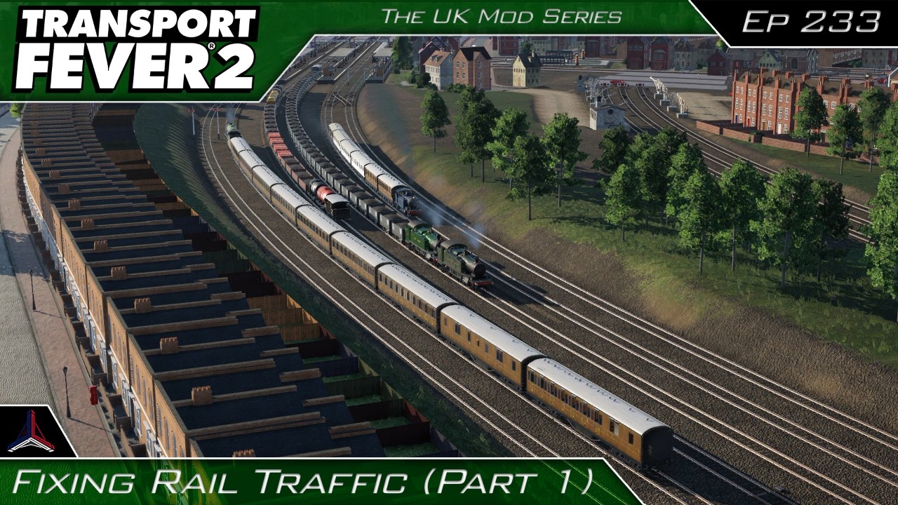 Fixing Rail Traffic (Part 1)  | Transport Fever 2 - The UK Series | #233