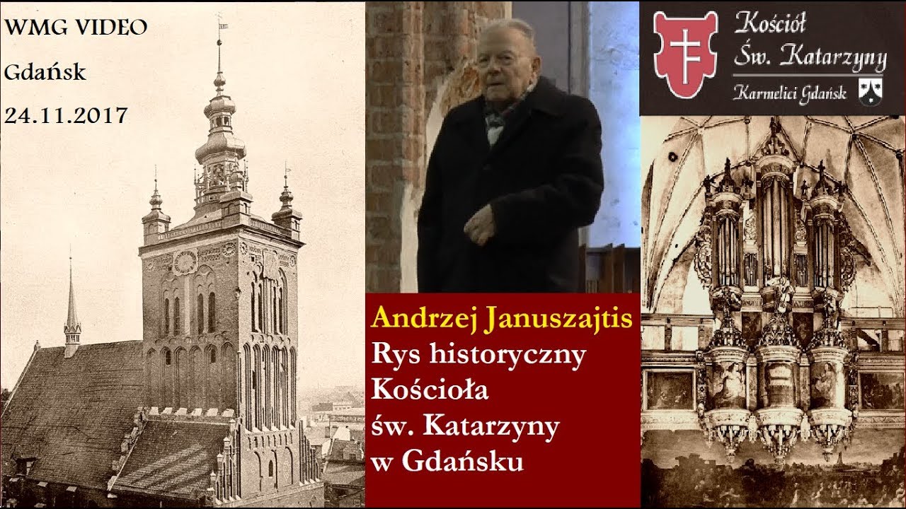 Andrzej Januszajtis. Kościół św. Katarzyny w Gdańsku. Rys historyczny. 24.11.2017