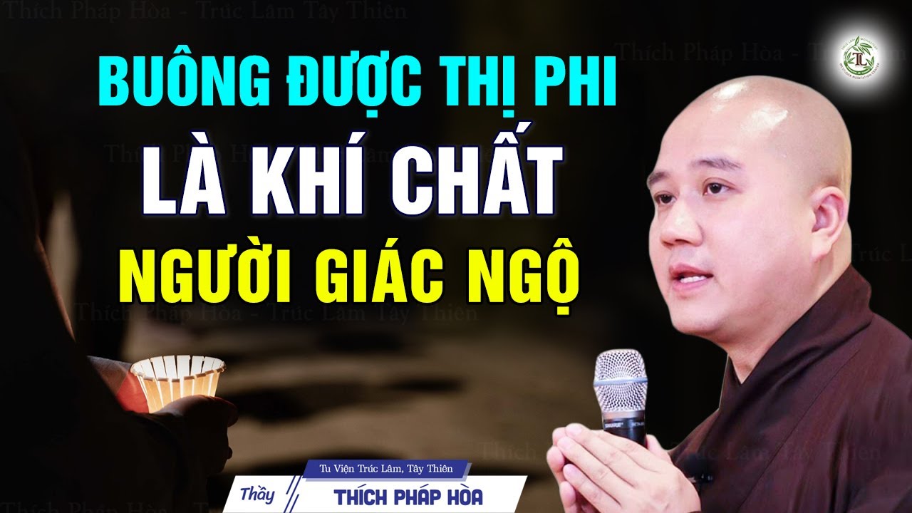 Buông được chuyện thị phi là khí chất của người giác ngộ - Thầy Thích Pháp Hòa