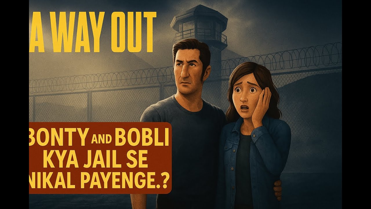 AAJ RAAT 10 BAJE BONTY AUR  BOBLI KAID SE FARAAR | EP-2 |  