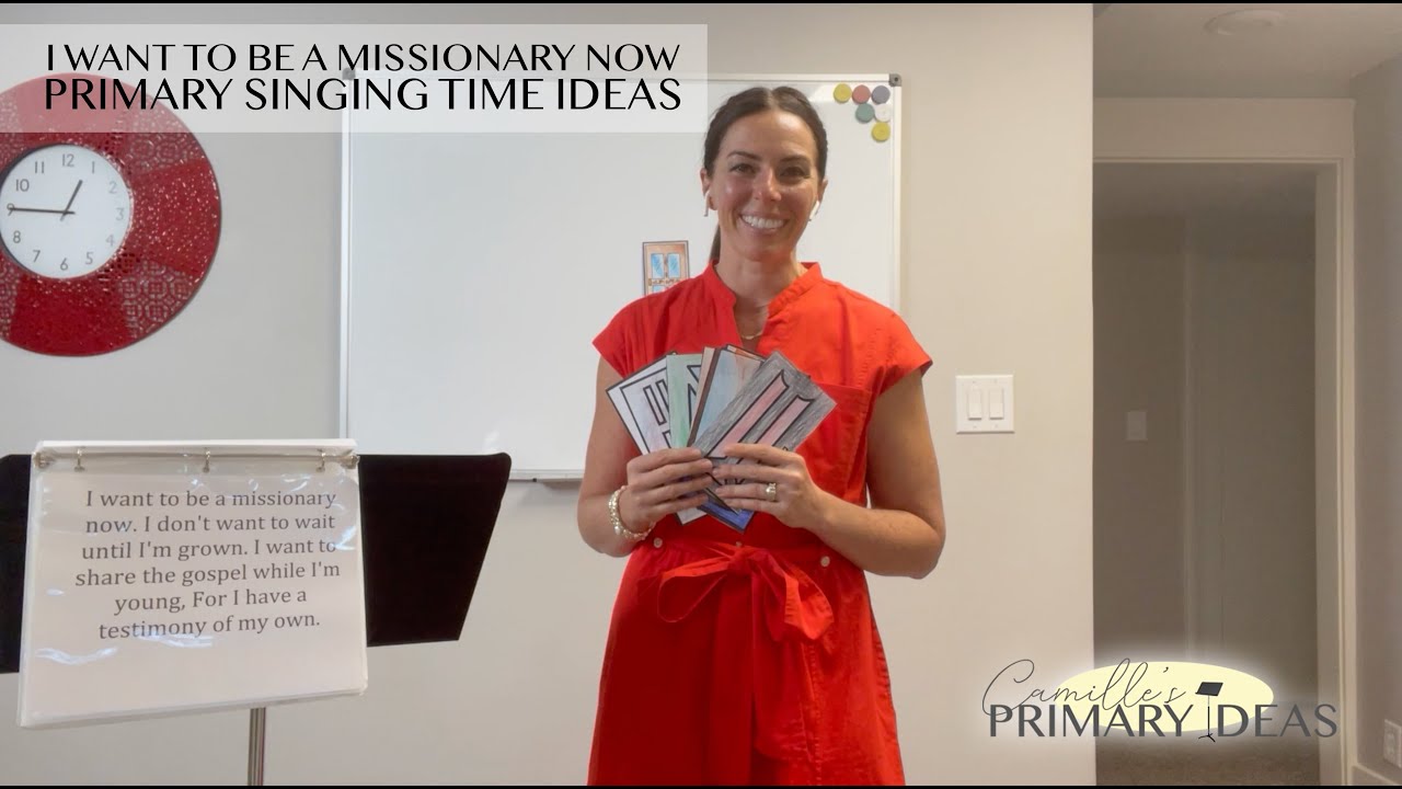 I Want to Be a Missionary Now Primary Singing Time Ideas