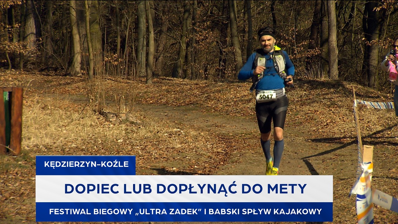Dopiec lub dopłynąć do mety. Festiwal Biegowy &bdquo;Ultra Zadek&rdquo; i Babski Spływ Kajakowy