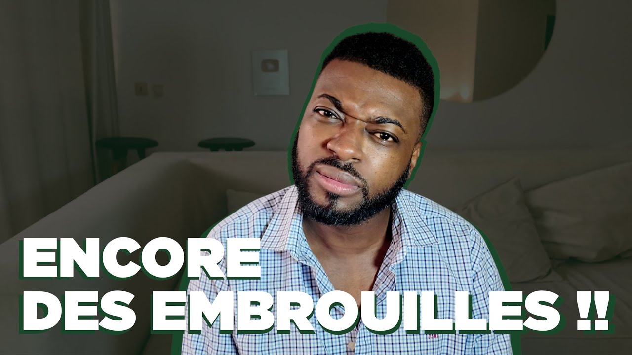 Encore des embrouilles !!