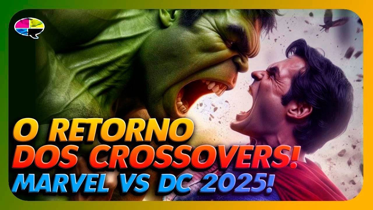 MARVEL E DC JUNTAS NOVAMENTE! NOVOS CROSSOVERS CONFIRMADOS PARA 2025