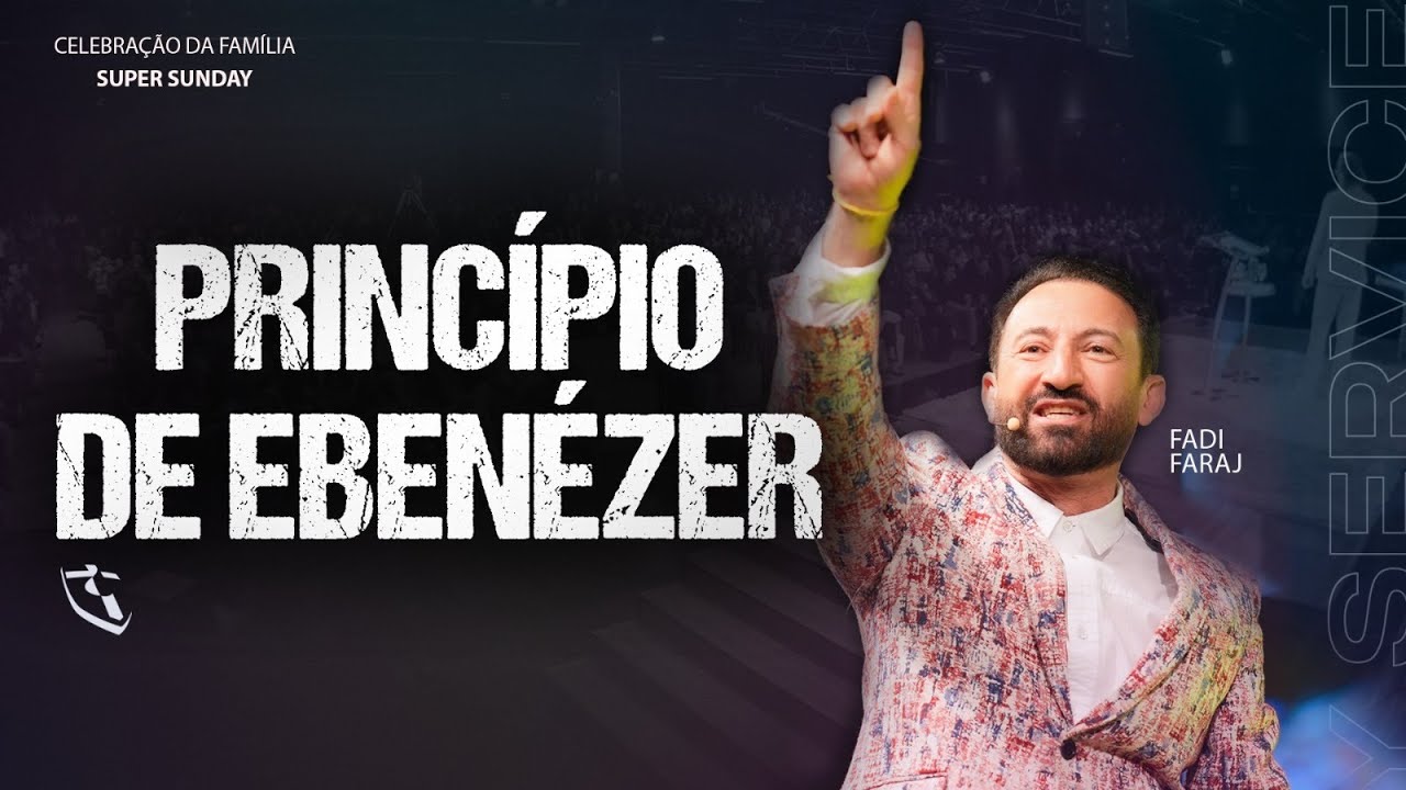 PRINCÍPIO DE EBENÉZER - AP. FADI FARAJ