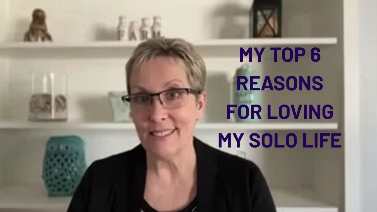 The Freedom of Living Solo Later in Life (And My Top 6 Reasons for Loving My Solo Life!)