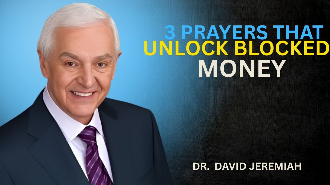 David Jeremiah Reveals 3 Powerful Prayers for Financial Breakthrough