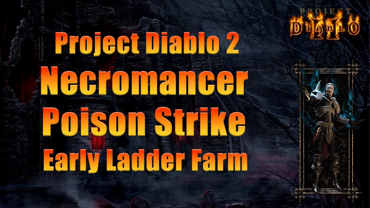 Project Diablo 2 Necromancer — Poison Strike Early Ladder Farming Spots